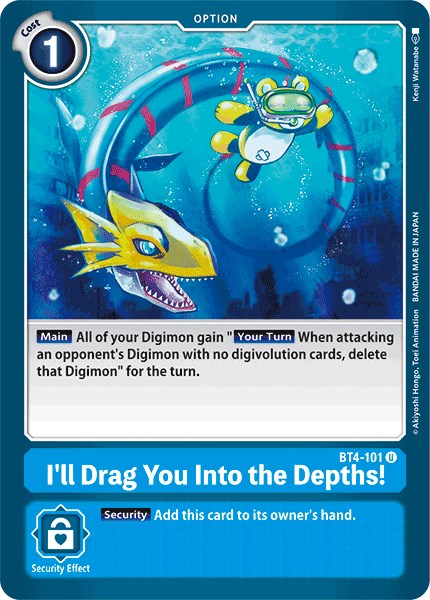 I'll Drag You Into the Depths [BT04 - BT4-101 U]